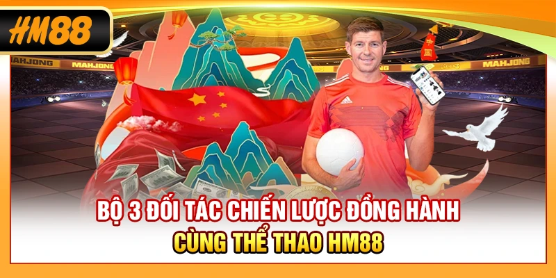 Bộ 3 đối tác chiến lược đồng hành cùng thể thao HM88