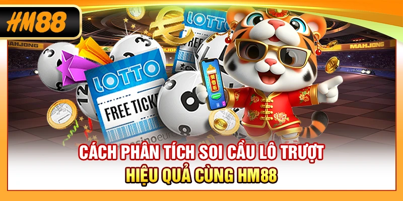 Cách phân tích soi cầu lô trượt hiệu quả cùng HM88