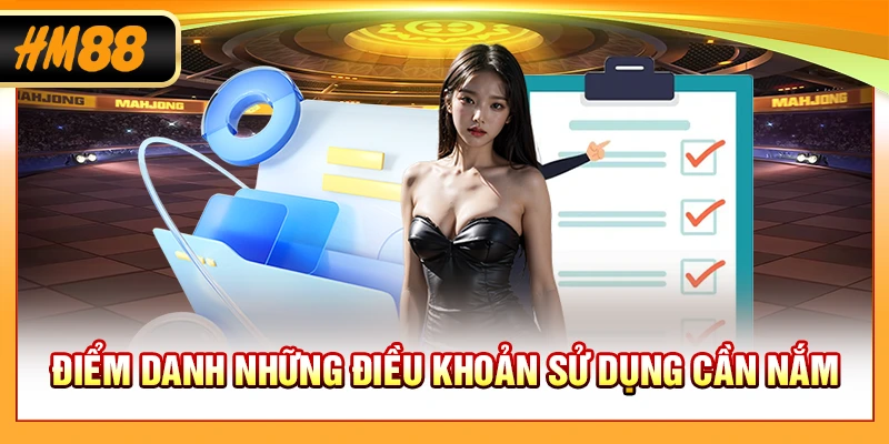 Điểm danh những điều khoản sử dụng cần nắm