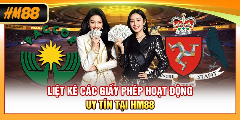 Liệt kê các giấy phép hoạt động uy tín tại HM88