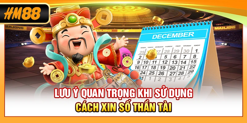Lưu ý quan trọng khi sử dụng cách xin số Thần Tài