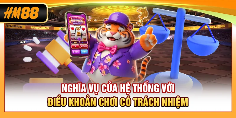 Nghĩa vụ của hệ thống với điều khoản chơi có trách nhiệm