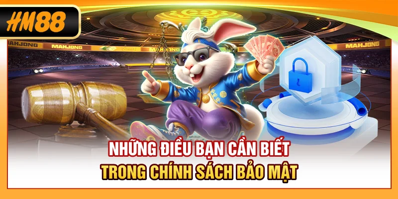 Những điều bạn cần biết trong chính sách bảo mật