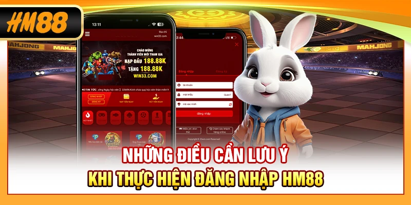 Những điều cần lưu ý khi thực hiện đăng nhập HM88