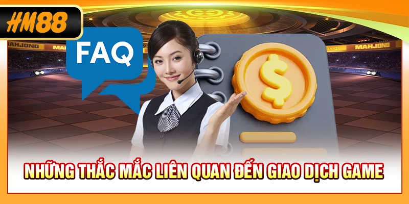 Những thắc mắc liên quan đến giao dịch game