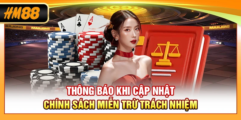 Thông báo khi cập nhật chính sách miễn trừ trách nhiệm