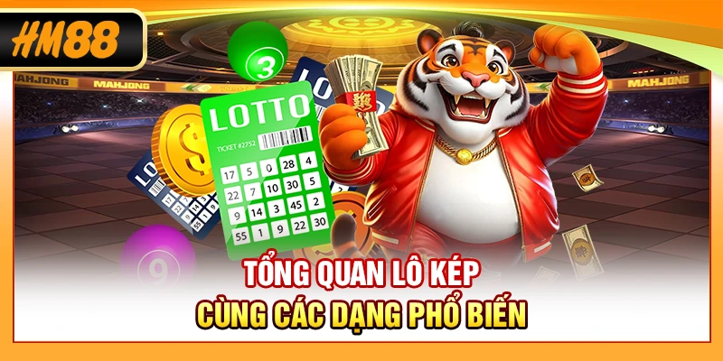 Tổng quan lô kép cùng các dạng phổ biến