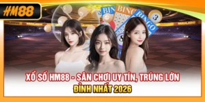 Xổ Số HM88 - Sân Chơi Uy Tín, Trúng Lớn Đỉnh Nhất 2026
